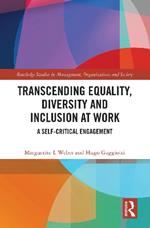 Transcending Equality, Diversity and Inclusion at Work: A Self-Critical Engagement