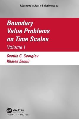 Boundary Value Problems on Time Scales, Volume I - Svetlin Georgiev,Khaled Zennir - cover