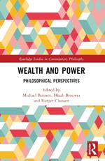 Wealth and Power: Philosophical Perspectives