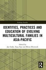 Identities, Practices and Education of Evolving Multicultural Families in Asia-Pacific