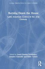 Burning Down the House: Latin American Comics in the 21st Century