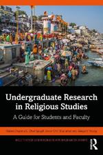 Undergraduate Research in Religious Studies: A Guide for Students and Faculty