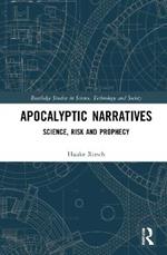 Apocalyptic Narratives: Science, Risk and Prophecy