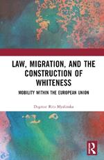 Law, Migration, and the Construction of Whiteness: Mobility Within the European Union