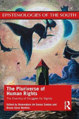 The Pluriverse of Human Rights: The Diversity of Struggles for Dignity: The Diversity of Struggles for Dignity - cover