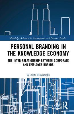 Personal Branding in the Knowledge Economy: The Inter-relationship between Corporate and Employee Brands - Wioleta Kucharska - cover