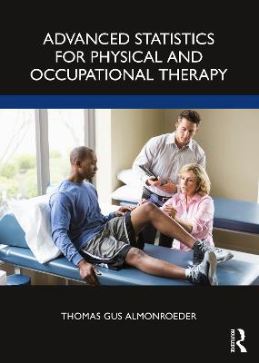 Advanced Statistics for Physical and Occupational Therapy - Thomas Gus Almonroeder - cover