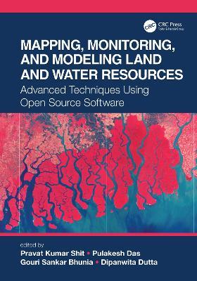 Mapping, Monitoring, and Modeling Land and Water Resources: Advanced Techniques Using Open Source Software - cover