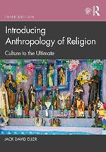 Introducing Anthropology of Religion: Culture to the Ultimate