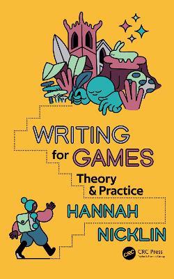 Writing for Games: Theory and Practice - Hannah Nicklin - cover