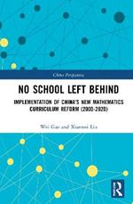 No School Left Behind: Implementation of China’s New Mathematics Curriculum Reform (2000–2020)