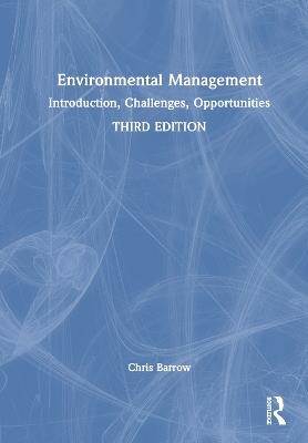 Environmental Management: Introduction, Challenges, Opportunities - Chris Barrow - cover