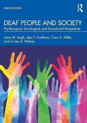 Deaf People and Society: Psychological, Sociological, and Educational Perspectives - Irene W. Leigh,Jean F. Andrews,Cara A. Miller - cover