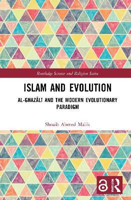 Islam and Evolution: Al-Ghazali and the Modern Evolutionary Paradigm - Shoaib Ahmed Malik - cover