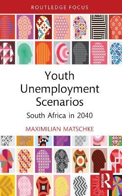 Youth Unemployment Scenarios: South Africa in 2040 - Maximilian Matschke - cover