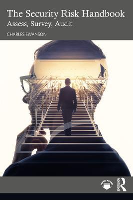 The Security Risk Handbook: Assess, Survey, Audit - Charles Swanson - cover