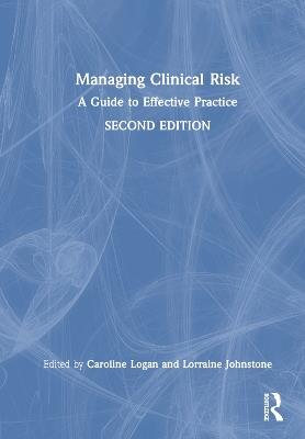 Managing Clinical Risk: A Guide to Effective Practice - cover