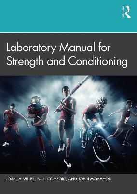 Laboratory Manual for Strength and Conditioning - Joshua Miller,Paul Comfort,John McMahon - cover