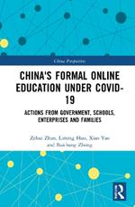 China's Formal Online Education under COVID-19: Actions from Government, Schools, Enterprises, and Families