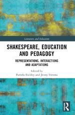 Shakespeare, Education and Pedagogy: Representations, Interactions and Adaptations