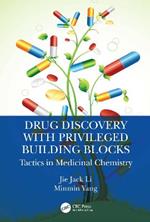 Drug Discovery with Privileged Building Blocks: Tactics in Medicinal Chemistry