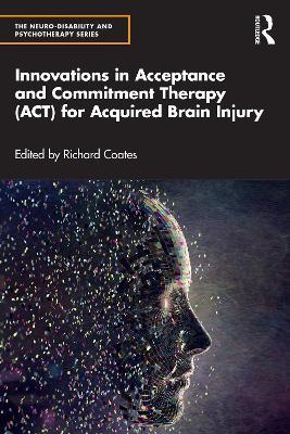 Innovations in Acceptance and Commitment Therapy (ACT) for Acquired Brain Injury - cover