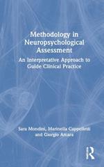 Methodology in Neuropsychological Assessment: An Interpretative Approach to Guide Clinical Practice