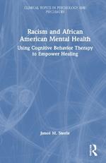 Racism and African American Mental Health: Using Cognitive Behavior Therapy to Empower Healing