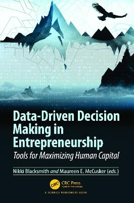 Data-Driven Decision Making in Entrepreneurship: Tools for Maximizing Human Capital - cover
