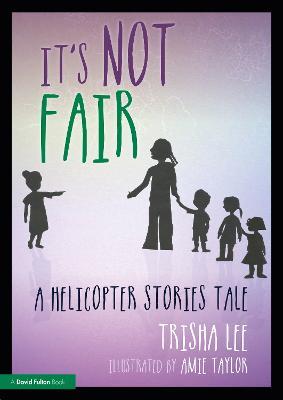 It's Not Fair: A Helicopter Stories Tale - Trisha Lee - cover