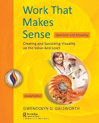 Work That Makes Sense: Operator-Led Visuality, Second Edition - Gwendolyn D. Galsworth - cover