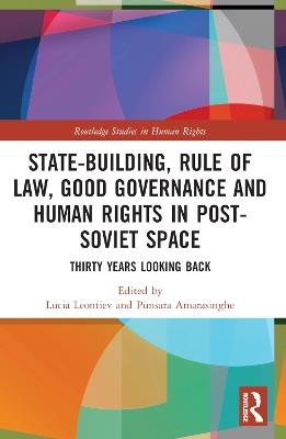 State-Building, Rule of Law, Good Governance and Human Rights in Post-Soviet Space: Thirty Years Looking Back - cover