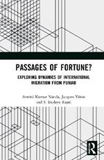 Passages of Fortune?: Exploring Dynamics of International Migration from Punjab