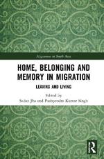 Home, Belonging and Memory in Migration: Leaving and Living