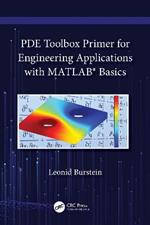 PDE Toolbox Primer for Engineering Applications with MATLAB®  Basics