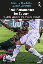 Peak Performance for Soccer: The Elite Coaching and Training Manual