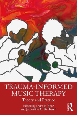 Trauma-Informed Music Therapy: Theory and Practice - cover