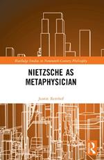 Nietzsche as Metaphysician