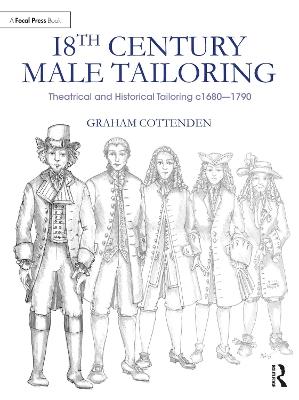 18th Century Male Tailoring: Theatrical and Historical Tailoring c1680 – 1790 - Graham Cottenden - cover