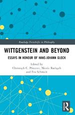 Wittgenstein and Beyond: Essays in Honour of Hans-Johann Glock