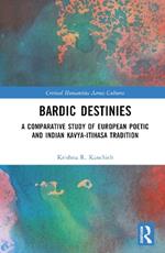 Bardic Destinies: A Comparative Study of European Poetic and Indian Kavya-Itihasa Tradition