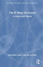 The K-Wave On-Screen: In Words and Objects