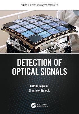 Detection of Optical Signals - Antoni Rogalski,Zbigniew Bielecki - cover