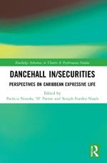 Dancehall In/Securities: Perspectives on Caribbean Expressive Life