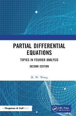 Partial Differential Equations: Topics in Fourier Analysis - M. W. Wong - cover