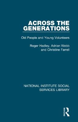 Across the Generations: Old People and Young Volunteers - Roger Hadley,Adrian Webb,Christine Farrell - cover