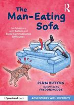 The Man-Eating Sofa: An Adventure with Autism and Social Communication Difficulties