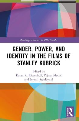 Gender, Power, and Identity in The Films of Stanley Kubrick - cover