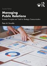 Managing Public Relations: Business Principles and Tools for Strategic Communication, 2e