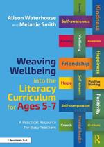 Weaving Wellbeing into the Literacy Curriculum for Ages 5-7: A Practical Resource for Busy Teachers